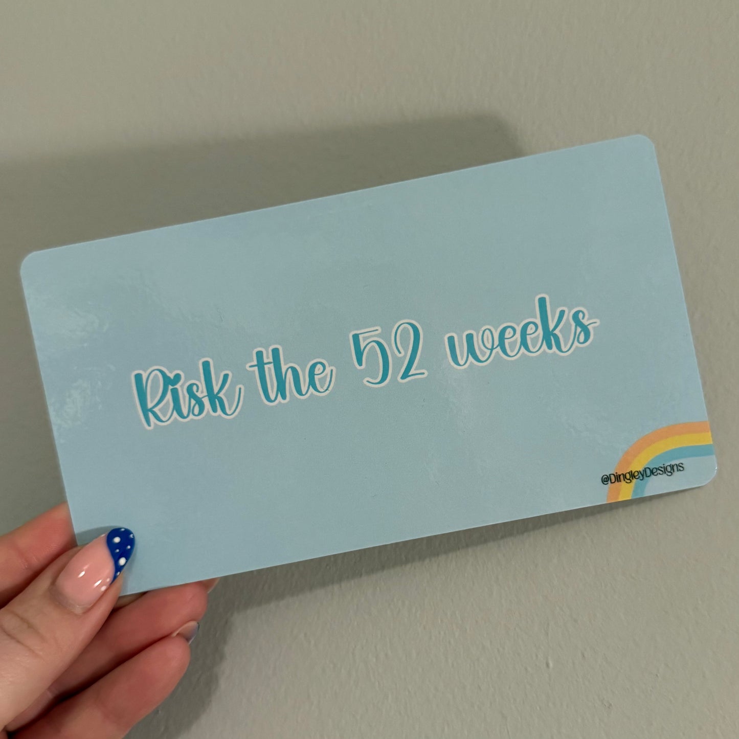 Risk the 52 weeks