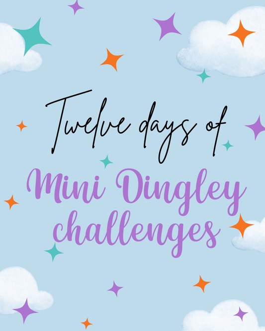 Twelve days of Dingley Minis